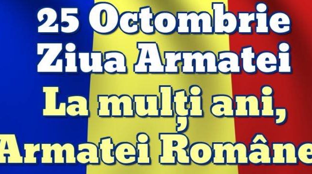 25 Octombrie – Ziua Armatei Române